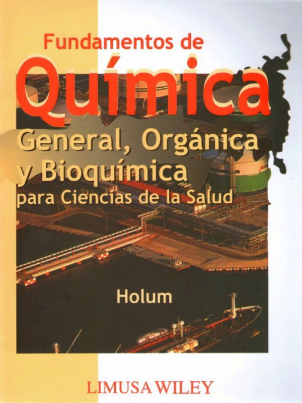 Holum. Fundamentos De Química General, Orgánica Y Bioquímica En LALEO