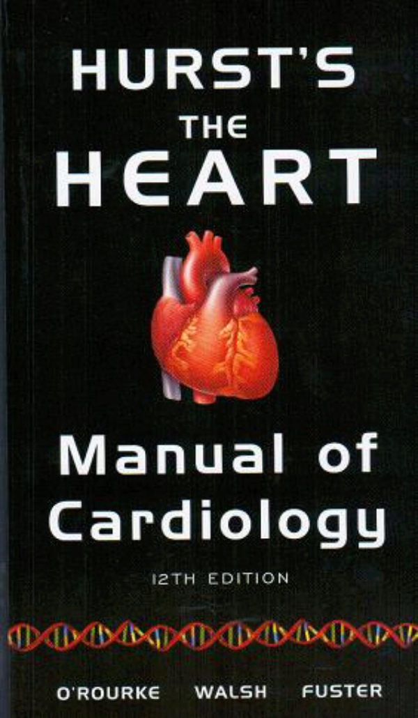 Hurst's the Heart Manual of Cardiology