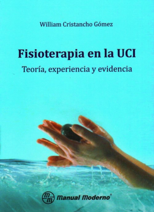 Fisioterapia en la UCI. Teoría, experiencia y evidencia-0