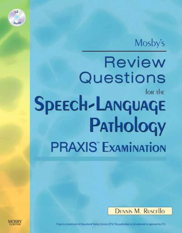 Mosby's Review Questions For The Speech-Language Pathology PRAXIS ...