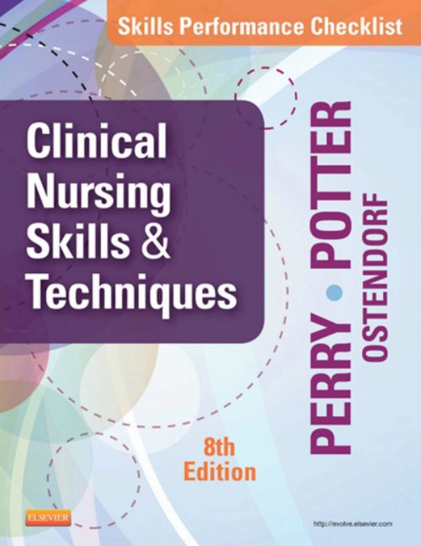 Skills Performance Checklists for Clinical Nursing Skills &amp; Techniques