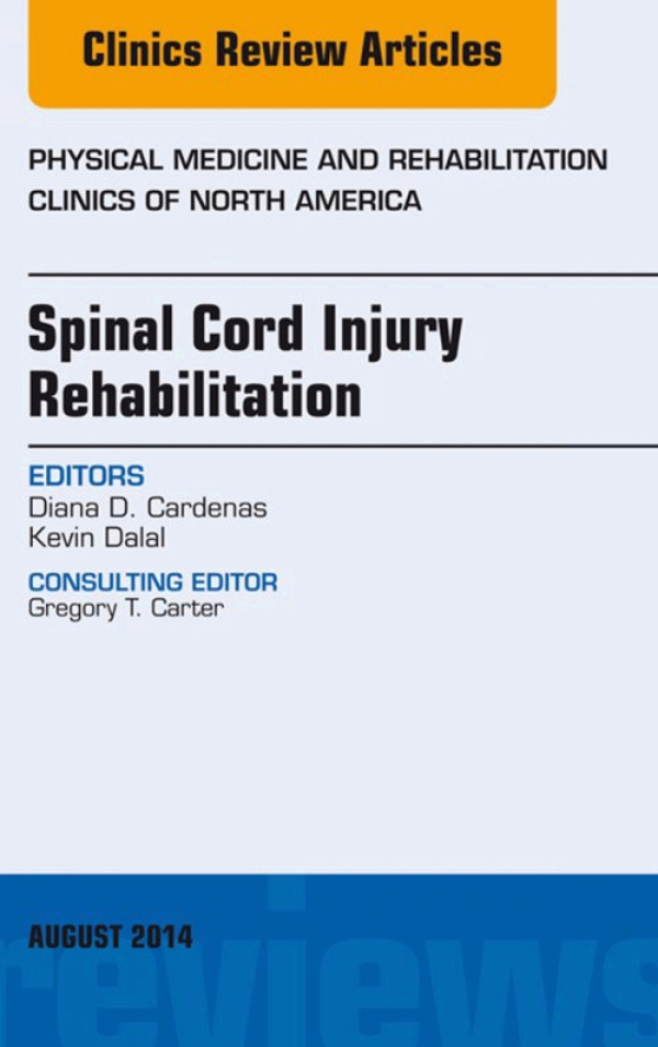 Spinal Cord Injury Rehabilitation, An Issue of Physical Medicine and