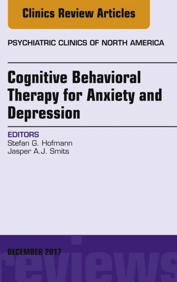 Cognitive Behavioral Therapy for Anxiety and Depression, An Issue of