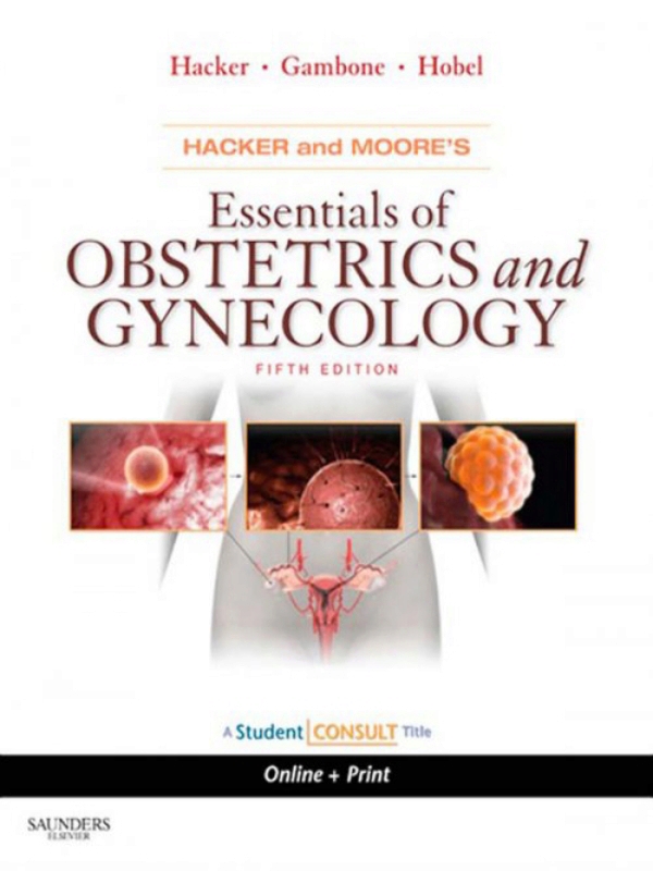 Hacker &amp; Moore�s Essentials of Obstetrics and Gynecology
