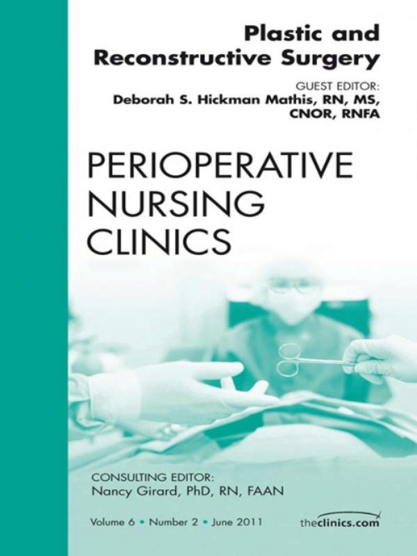 Plastic and Reconstructive Surgery, An Issue of Perioperative Nursing