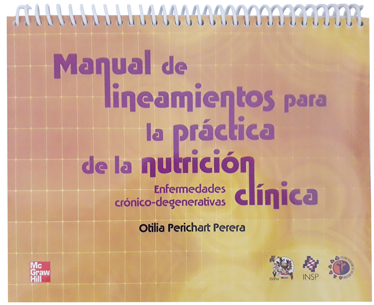 Manual de lineamientos para la práctica de la nutrición clínica en LALEO Manual de lineamientos para la práctica de la nutrición clínica en LALEO
