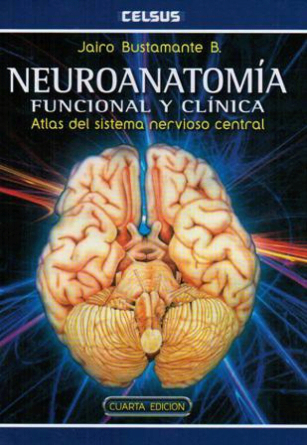 Neuroanatomía Funcional Y Clínica. Atlas Del Sistema Nervioso Central ...