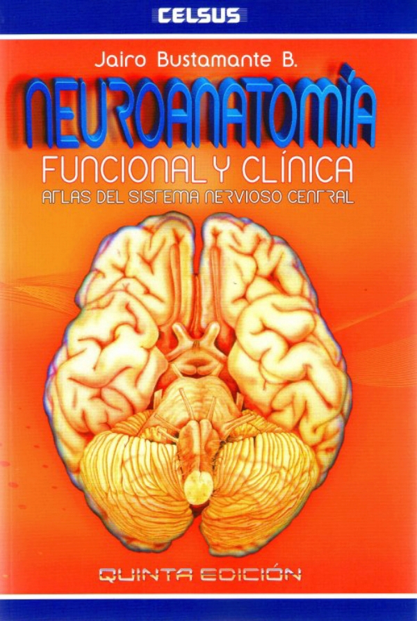 Bustamante. Neuroanatomía Funcional Y Clínica En LALEO