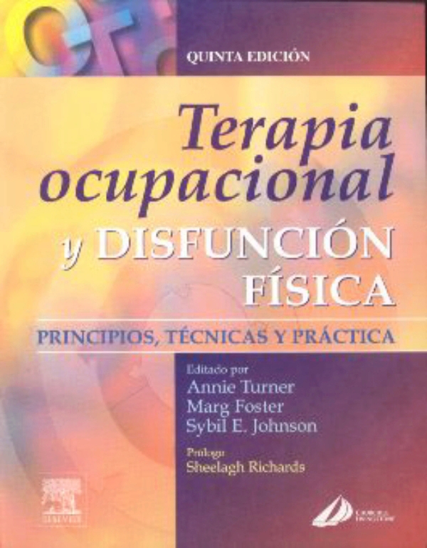 Terapia ocupacional y disfunción física. Principios, técnicas y práctica en LALEO Terapia ocupacional y disfunción física. Principios, técnicas y práctica en LALEO