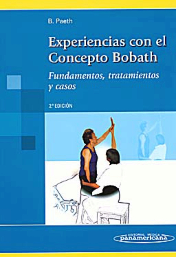 Experiencias Con El Concepto Bobath: Fundamentos, Tratamientos Y Casos ...