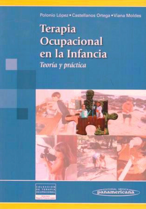 Terapia Ocupacional En La Infancia Teoría Y Práctica Pretende Adentrar Al Lect En Laleo